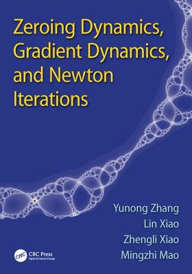 Zeroing Dynamics, Gradient Dynamics, and Newton Iterations-cover