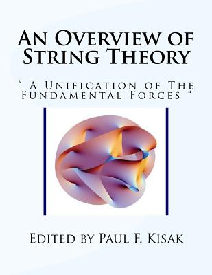 An Overview of String Theory: " A Unification of The Fundamental Forces "-cover
