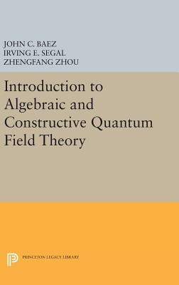 Introduction to Algebraic and Constructive Quantum Field Theory-cover