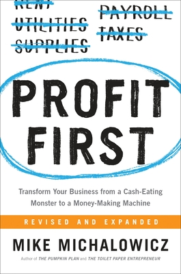 Profit First: Transform Your Business from a Cash-Eating Monster to a Money-Making Machine-cover