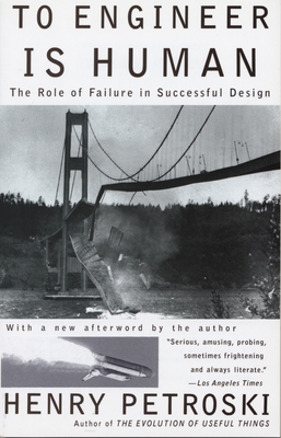 To Engineer is Human: The Role of Failure in Successful Design-cover