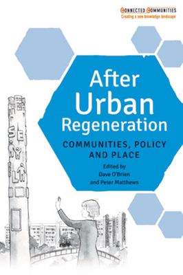 After Urban Regeneration: Communities, Policy and Place-cover