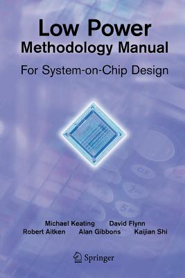 Low Power Methodology Manual: For System-On-Chip Design-cover