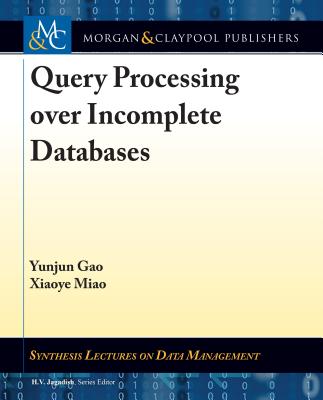 Query Processing Over Incomplete Databases