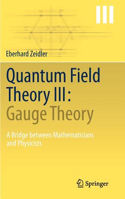 Quantum Field Theory III: Gauge Theory: A Bridge Between Mathematicians and Physicists-cover