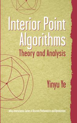 Interior Point Algorithms: Theory and Analysis-cover