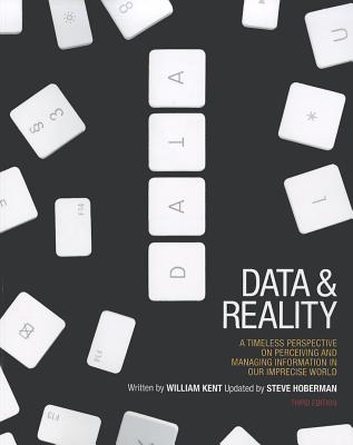 Data and Reality: A Timeless Perspective on Perceiving and Managing Information in Our Imprecise World, 3rd Edition-cover