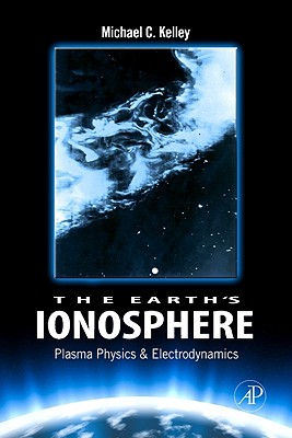 The Earth's Ionosphere: Plasma Physics and Electrodynamics-cover