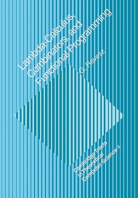 Lambda-Calculus, Combinators and Functional Programming-cover