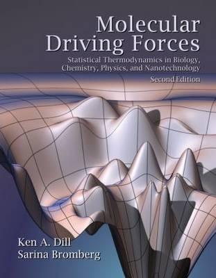 Molecular Driving Forces: Statistical Thermodynamics in Biology, Chemistry, Physics, and Nanoscience-cover