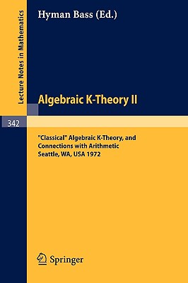 Algebraic K-Theory II. Proceedings of the Conference Held at the Seattle Research Center of Battelle Memorial Institute, August 28 - September 8, 1972-cover