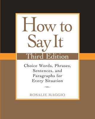 How to Say It: Choice Words, Phrases, Sentences, and Paragraphs for Every Situation-cover