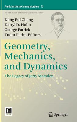 Geometry, Mechanics, and Dynamics: The Legacy of Jerry Marsden-cover