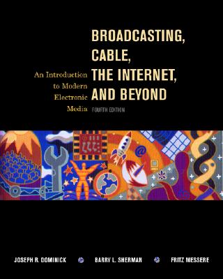 Broadcasting, Cable, the Internet and Beyond: An Introduction to Modern Electronic Media-cover