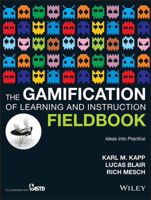The Gamification of Learning and Instruction Fieldbook: Ideas Into Practice-cover