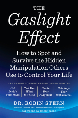 The Gaslight Effect: How to Spot and Survive the Hidden Manipulation Others Use to Control Your Life-cover