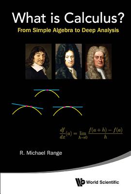 What Is Calculus?: From Simple Algebra to Deep Analysis-cover