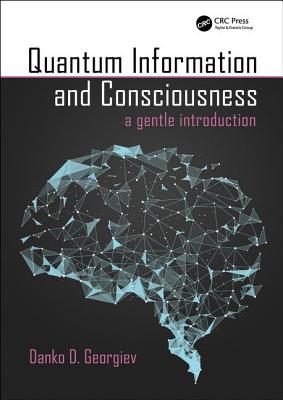 Quantum Information and Consciousness: A Gentle Introduction-cover