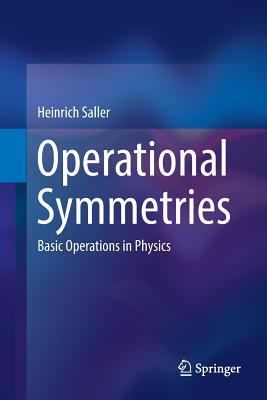Operational Symmetries: Basic Operations in Physics-cover