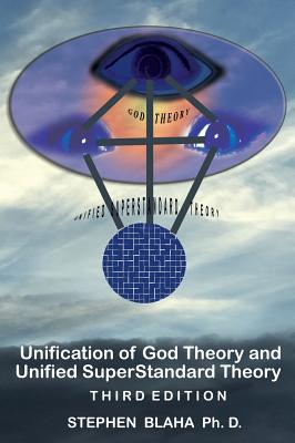 Unification of God Theory and Unified Superstandard Theory Third Edition: God-Unified Superstandard Theory (Gust)-cover