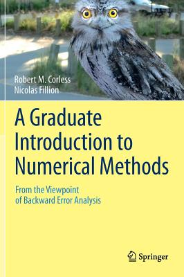 A Graduate Introduction to Numerical Methods: From the Viewpoint of Backward Error Analysis-cover