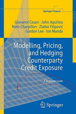 Modelling, Pricing, and Hedging Counterparty Credit Exposure: A Technical Guide-cover