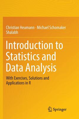 Introduction to Statistics and Data Analysis: With Exercises, Solutions and Applications in R-cover