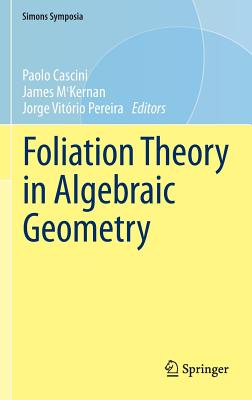 Foliation Theory in Algebraic Geometry-cover