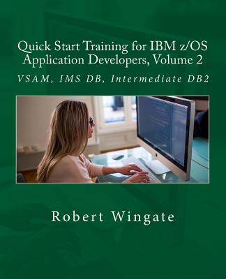 Quick Start Training for IBM z/OS Application Developers, Volume 2-cover