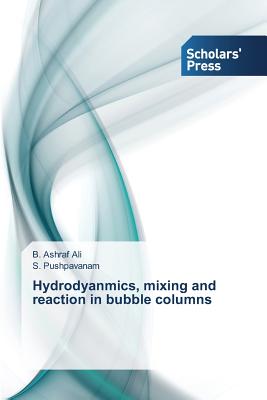 Hydrodyanmics, mixing and reaction in bubble columns-cover