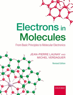 Electrons in Molecules: From Basic Principles to Molecular Electronics-cover