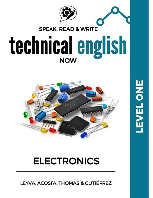 Speak, Read & Write Technical English Now: Electronics - Level 1-cover