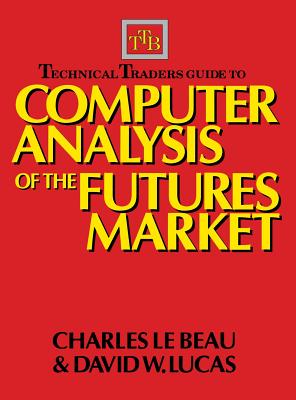 Technical Traders Guide to Computer Analysis of the Futures Markets-cover