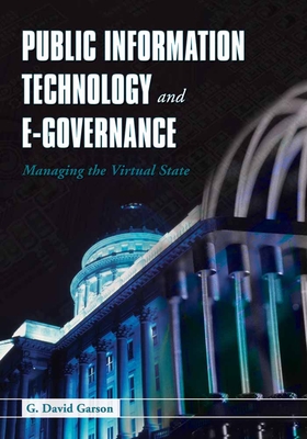 Public Information Technology and E-Governance: Managing the Virtual State: Managing the Virtual State-cover