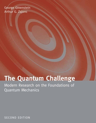 The Quantum Challenge: Modern Research on the Foundations of Quantum Mechanics: Modern Research on the Foundations of Quantum Mechanics-cover