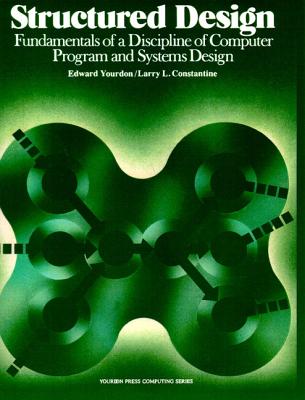 Structured Design: Fundamentals of a Discipline of Computer Program and Systems Design-cover