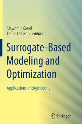 Surrogate-Based Modeling and Optimization: Applications in Engineering-cover