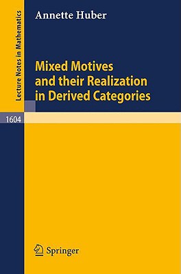 Mixed Motives and Their Realization in Derived Categories-cover