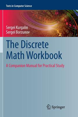 The Discrete Math Workbook: A Companion Manual for Practical Study-cover