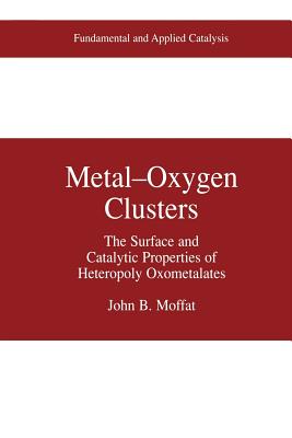 Metal-Oxygen Clusters: The Surface and Catalytic Properties of Heteropoly Oxometalates-cover