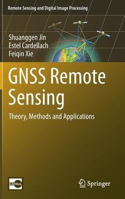 Gnss Remote Sensing: Theory, Methods and Applications-cover