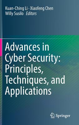 Advances in Cyber Security: Principles, Techniques, and Applications