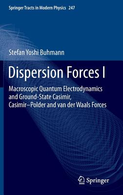 Dispersion Forces I: Macroscopic Quantum Electrodynamics and Ground-State Casimir, Casimir-Polder and Van Der Waals Forces-cover