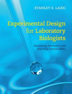 Experimental Design for Laboratory Biologists: Maximising Information and Improving Reproducibility-cover