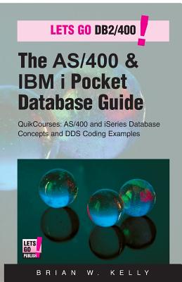 The AS/400 & IBM i Pocket Database Guide: QuikCourse: AS/400 & IBM i Database Concepts & DDS Programming-cover