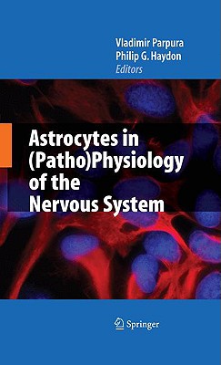 Astrocytes in (Patho)Physiology of the Nervous System-cover