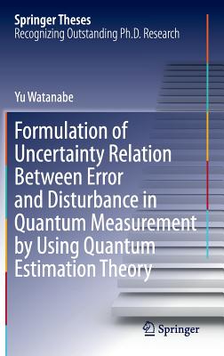 Formulation of Uncertainty Relation Between Error and Disturbance in Quantum Measurement by Using Quantum Estimation Theory-cover