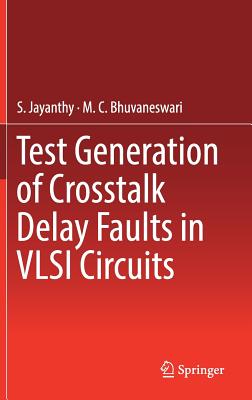 Test Generation of CrossTalk Delay Faults in VLSI Circuits-cover