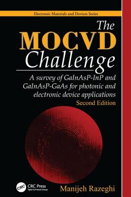 The Mocvd Challenge: A Survey of Gainasp-Inp and Gainasp-GAAS for Photonic and Electronic Device Applications, Second Edition-cover