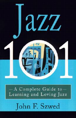 Jazz 101: A Complete Guide to Learning and Loving Jazz-cover